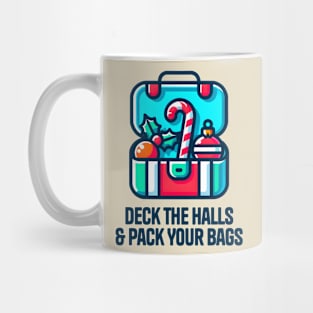 Deck the halls & pack your bags Mug